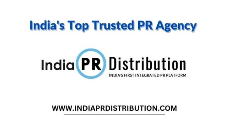 India PR Distribution – India’s trusted PR Agency and Press Release Service
