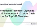 International Teachers' Olympiad 2022 announces Rs.10 Lakhs Cash Prizes for Top 100 Teachers