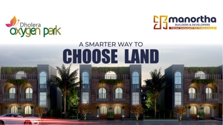 Where Plots Breathe and Tech Makes It Easy: Manortha Builders Introduces Oxygen Park in Dholera