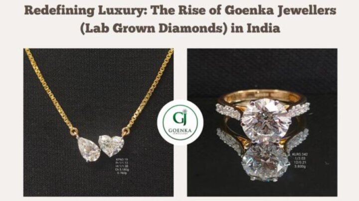 Redefining Luxury: The Rise of Goenka Jewellers (Lab Grown Diamonds) in India