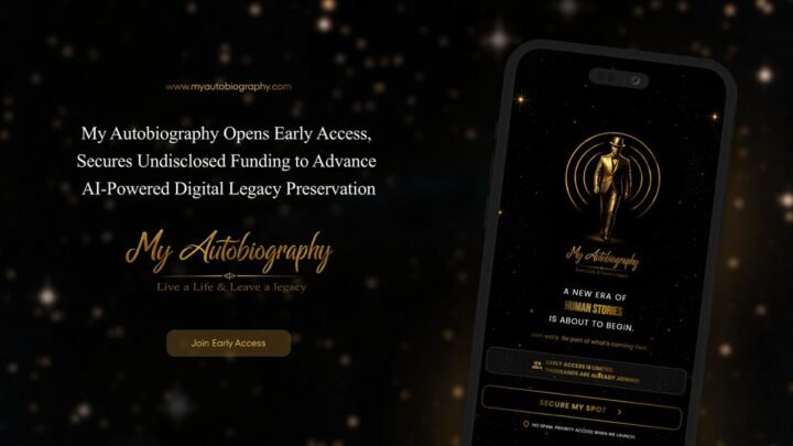 My Autobiography Opens Early Access, Secures Undisclosed Funding to Advance AI-Powered Digital Legacy Preservation